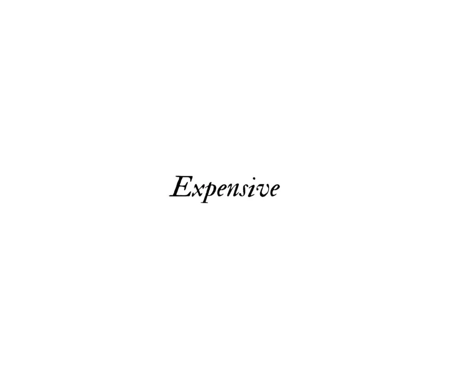 The Most Expensive Phrase in Business?